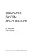 Computer system architecture / M. Morris Mano.