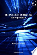 The dynamics of Black Sea subregionalism /