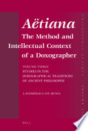 Aëtiana the method and intellectual context of a doxographer.