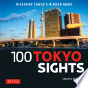 100 Tokyo sights : discover Tokyo's hidden gems /