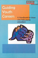Guiding youth careers : a handbook for those who help young jobseekers / [Loree Cruz-Mante].