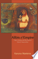 Alibis of empire : Henry Maine and the ends of liberal imperialism /