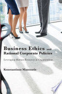 Business ethics and rational corporate policies : leveraging human resources in organizations /