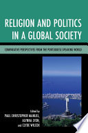 Religion and Politics in a Global Society : Comparative Perspectives from the Portuguese-Speaking World.