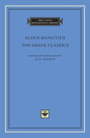 The Greek classics / Aldus Manutius ; edited and translated by N.G. Wilson.