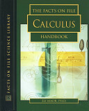 The Facts on File calculus handbook / Eli Maor.
