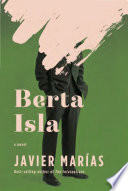 Berta Isla / Javier Marías ; translated from the Spanish by Margaret Jull Costa.