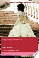 The silent duchess / Dacia Maraini ; translated from the Italian by Dick Kitto and Elspeth Spottiswood ; afterword by Anna Camaiti Hostert.