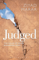 Judged : the value of being misunderstood / by Ziyad Marar.