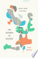 The highway of despair : critical theory after Hegel /