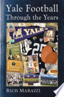 Yale football through the years / Rich Marazzi.