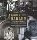 The spirit of Harlem : a portrait of America's most exciting neighborhood / Craig Marberry and Michael Cunningham.