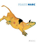 Franz Marc : the retrospective / edited by Annegret Hoberg, Helmut Friedel ; with contributions by Barbara Eschenburg, Annegret Hoberg, Isabelle Jansen.