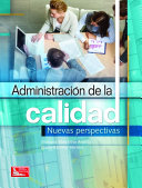 Administracion de la calidad : nuevas perspectivas /