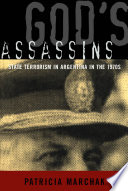 God's assassins : state terrorism in Argentina in the 1970s / Patricia Marchak ; in collaboration with William Marchak.