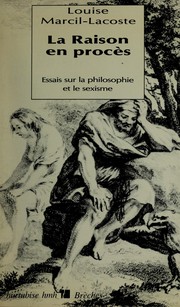 La raison en procès : essais sur la philosophie et le sexisme / Louise Marcil-Lacoste.