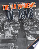 The flu pandemic of 1918 /