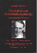 Ein Kopf ist mehr als vierhundert Kehlköpfe : gesammelte Essays : im 60. Todesjahr Valeriu Marcu zum Gedenken / Valeriu Marcu ; ausgewählt und kommentiert von Andrei Corbea-Hoşie ; herausgegeben von Erhard Roy Wiehn.