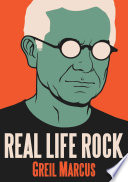 Real life rock : the complete top ten columns, 1986-2014 /