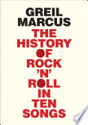 The history of rock 'n' roll in ten songs /