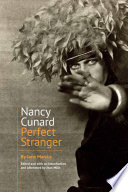 Nancy Cunard : perfect stranger / by Jane Marcus ; edited and with an introduction and afterword by Jean Mills.