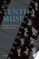 The tenth muse : writing about cinema in the modernist period /
