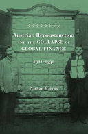 Austrian reconstruction and the collapse of global finance, 1921-1931 /