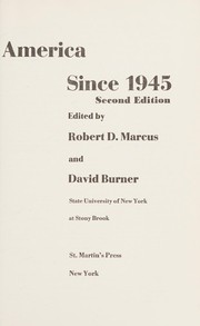 America since 1945 / edited by Robert D. Marcus and David Burner.