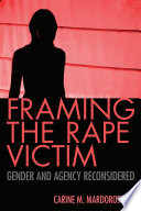 Framing the rape victim : gender and agency reconsidered /