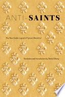 Anti-saints : the new golden legend of Sylvain Marechal /