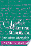 Women editing modernism : "little" magazines & literary history / Jayne E. Marek.