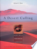 A desert calling : life in a forbidding landscape /