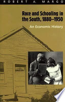 Race and schooling in the South, 1880-1950 : an economic history /
