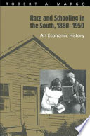 Race and schooling in the South, 1880-1950 : an economic history /