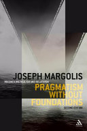 Pragmatism without foundations : reconciling realism and relativism /