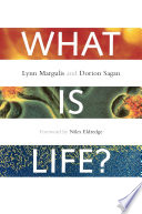 What is life? / Lynn Margulis, Dorion Sagan ; foreword by Niles Eldredge.