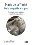 De la angustia a la paz : testimonio de una religiosa, paciente de Jacques Lacan /