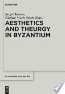 Aesthetics and theurgy in Byzantium /