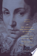 The nobility and excellence of women, and the defects and vices of men / Lucrezia Marinella ; edited and translated by Anne Dunhill ; introduction by Letizia Panizza.