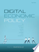 Digital Economic Policy : the Economics of Digital Markets from a European Union Perspective /