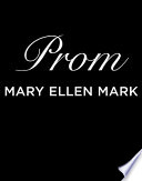 Prom / Mary Ellen Mark.