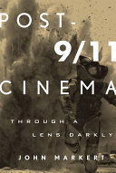 Post-9/11 cinema : through a lens darkly /