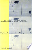 Marrano as metaphor : the Jewish presence in French writing /