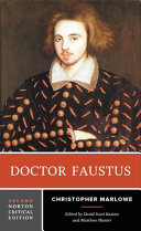 Doctor faustus : a two-text edition (a-text, 1604, b-text, 1616), sources and contexts, criticism /