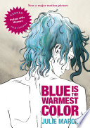 Blue is the warmest color / Julie Maroh.