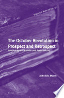 The October Revolution in prospect and retrospect interventions in Russian and Soviet history /