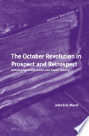 The October Revolution in Prospect and Retrospect : Interventions in Russian and Soviet History.