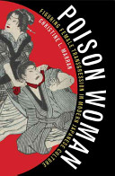 Poison woman : figuring female transgression in modern Japanese culture / Christine L. Marran.