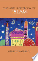 The anthropology of Islam /