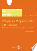 Mujeres argentinas-- las chinas : representación, territorio, género y nación /